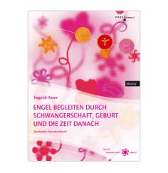 Ingrid Auer - Buch Engel begleiten durch Schwangerschaft , Geburt und die Zeit danach