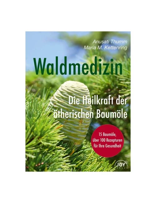 Primavera® Literatur - Waldmedizin – Die Heilkraft der ätherischen Baumöle
