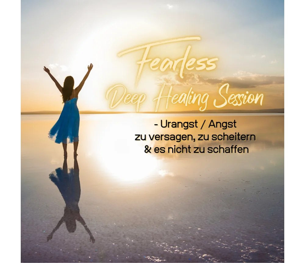 Fearless Session 12-21 - Urangst / Angst zu versagen, zu scheitern & es nicht zu schaffen