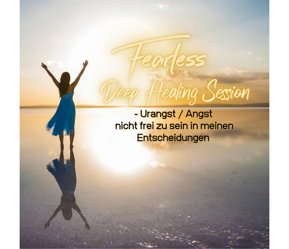 Fearless Session 07-21- Urangst / Angst nicht frei zu sein in meinen Entscheidungen