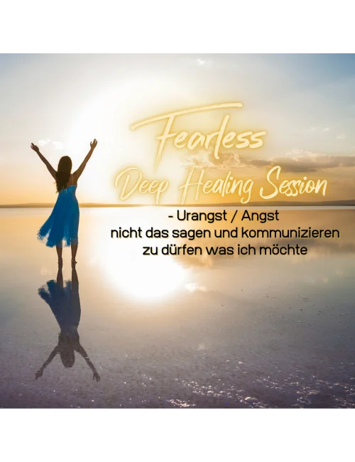 Fearless Session 08-21- Urangst / Angst nicht sagen & kommunizieren zu dürfen