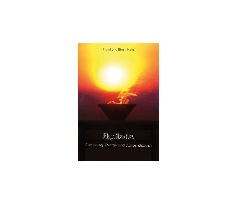 Buch - Agnihotra - Ursprung Praxis und Anwendung
