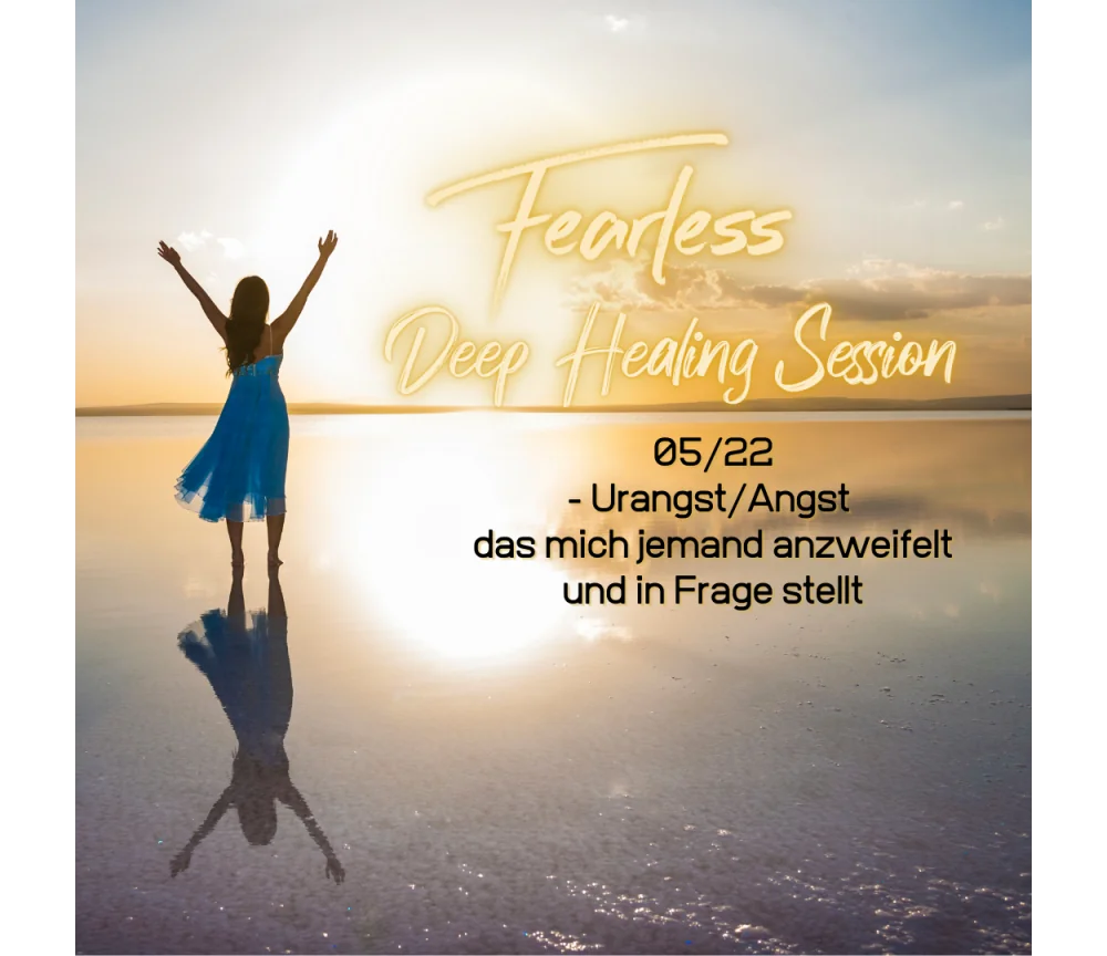 Fearless Session 05-22 - Urangst/Angst das mich jemand anzweifelt und in Frage stellt