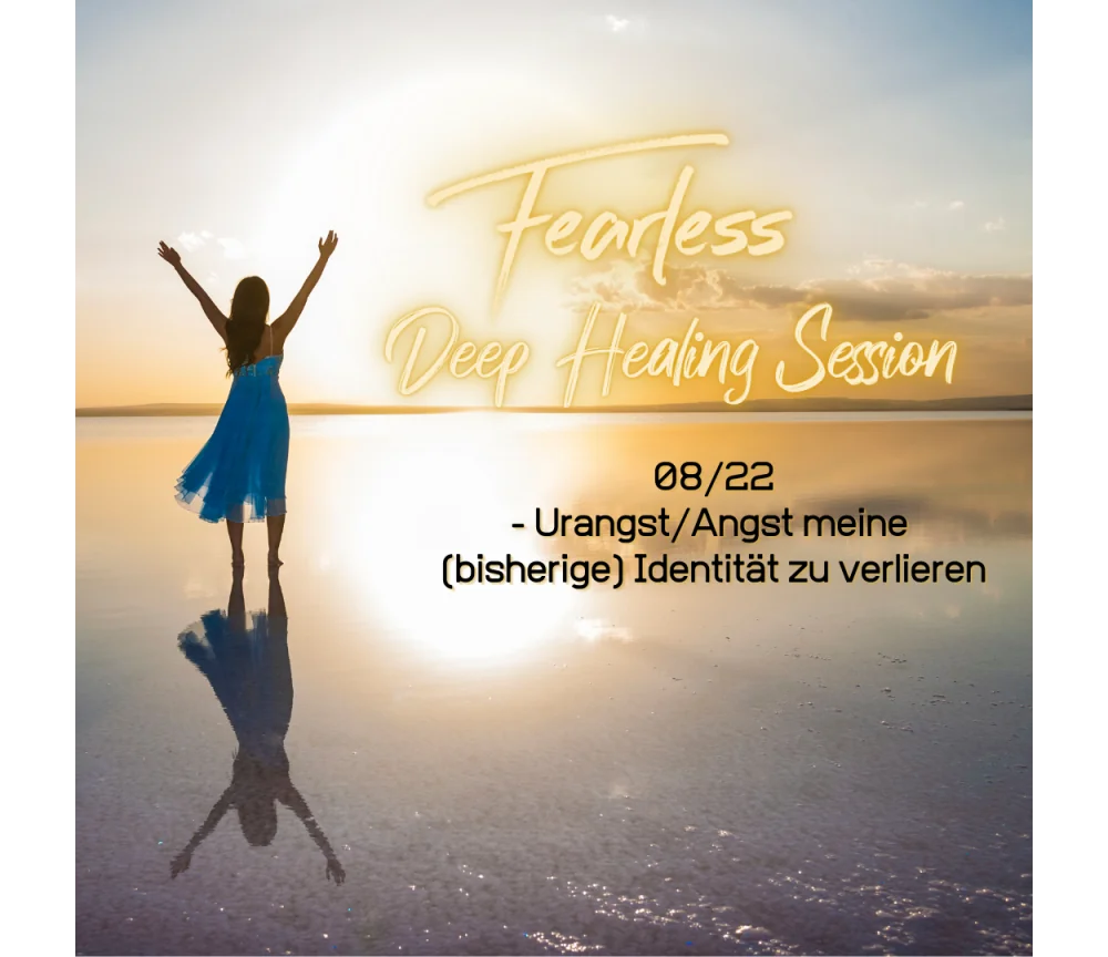 Fearless Session 08-22 - Urangst/Angst meine (bisherige) Identität zu verlieren