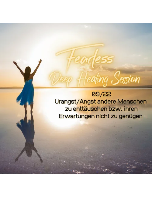 Fearless Session 09-22 - Urangst/Angst andere Menschen zu enttäuschen bzw. ihren Erwartungen nicht zu genügen