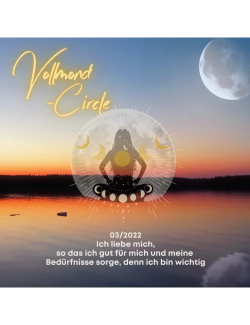 Frauen Vollmond-Circle 03-22 - Ich liebe mich, so das ich gut für mich und meine Bedürfnisse sorge, denn ich bin wichtig