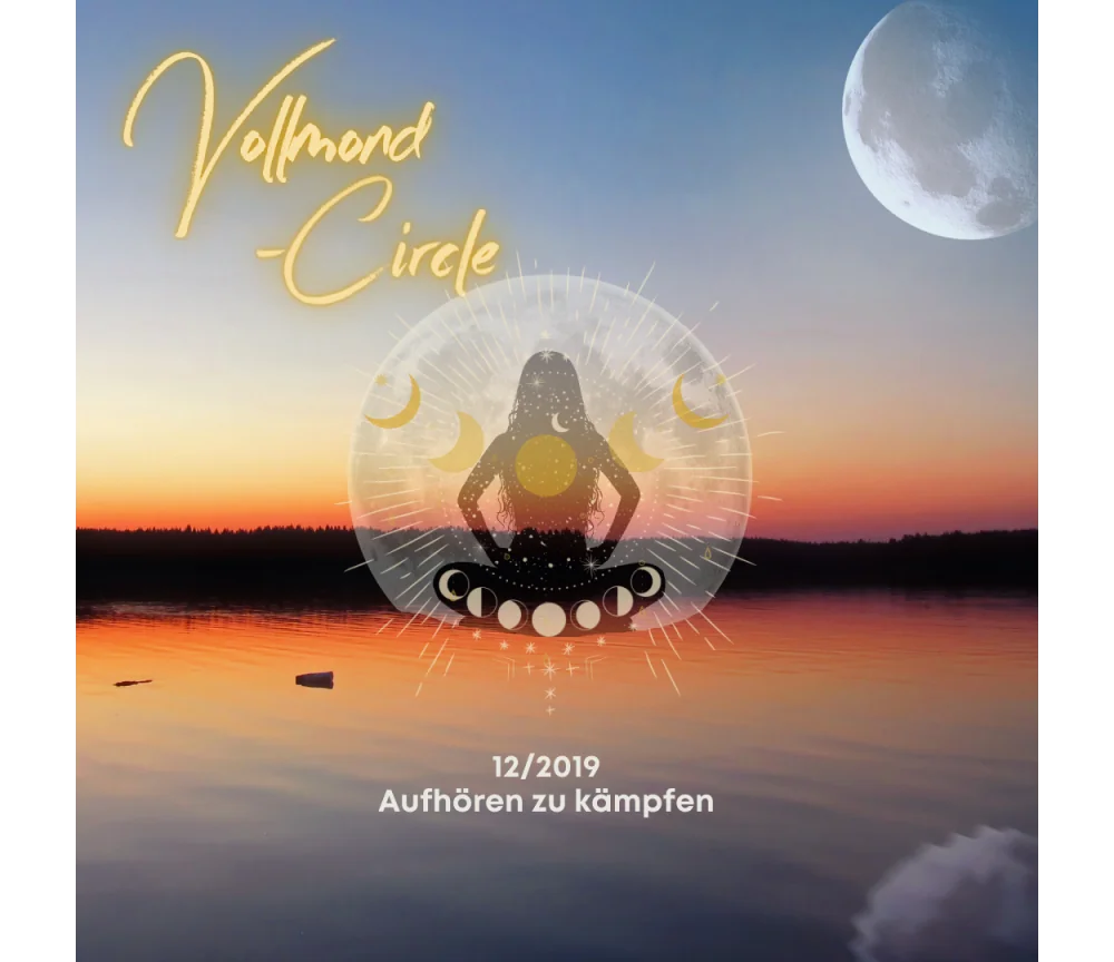 Frauen Vollmond-Circle 12-19 - Aufhören zu kämpfen