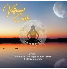Frauen Vollmond-Circle 11-22 - Ich bin DA, ich sage Ja zum Leben & ICH zeige mich