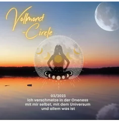 Frauen Vollmond-Circle 03-23 - Ich verschmelze in der Oneness mit mir selbst, mit dem Universum und allem was ist