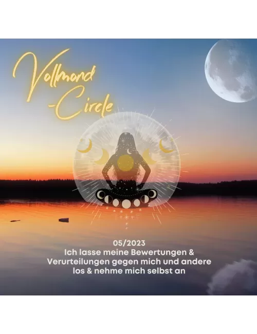 Frauen Vollmond-Circle 05-23 - Ich lasse meine Bewertungen & Verurteilungen gegen mich und andere los & nehme mich selbst an