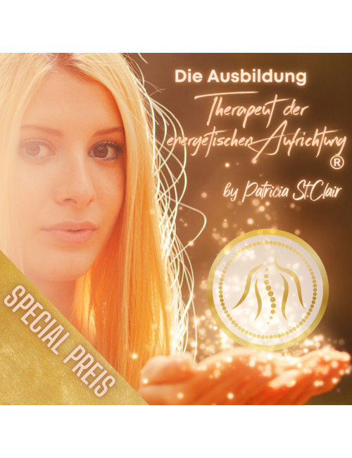 Therapeut der energetischen Aufrichtung® by Patrica St. Clair - Die Ausbildung des Berufs der neuen Zeit